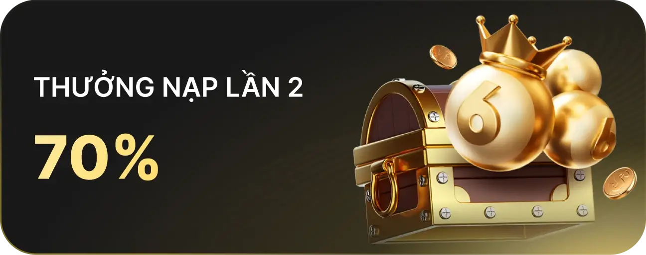 Thưởng 70% nạp lần 2